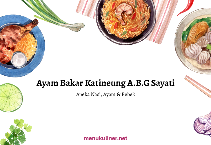 Ayam Bakar Katineung: Rasa yang Menggoda di Jantung Cilacap